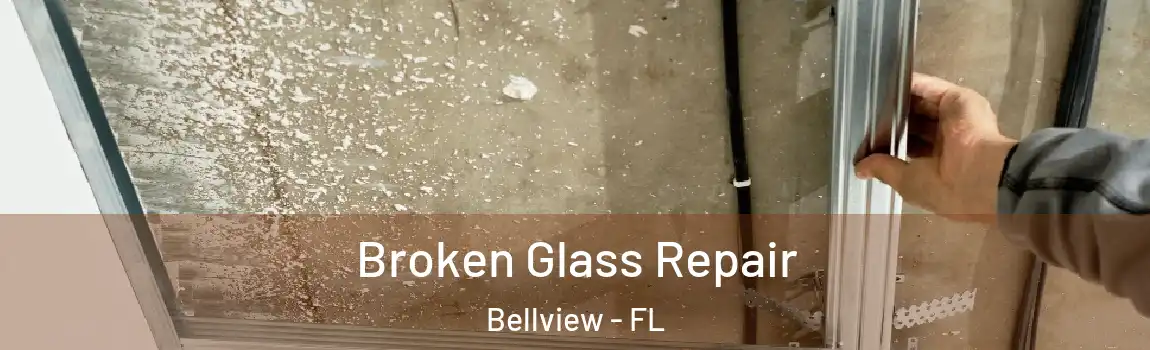 Broken Glass Repair Bellview - FL