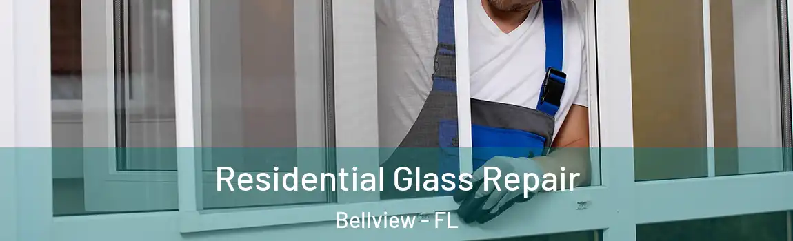 Residential Glass Repair Bellview - FL
